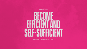 Bright pink background with bold white text: Become Efficient and Self-Sufficient. – Faster, Cheaper, Better.